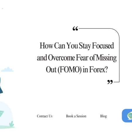 Fear of Missing Out (FOMO) in Forex: How to Stay Focused