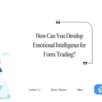 Developing Emotional Intelligence for Forex Trading