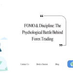 FOMO & Discipline: The Psychological Battle Behind Forex Trading