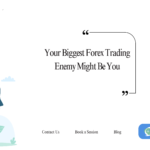 Your Biggest Forex Trading Enemy Might Be You