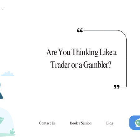 Think Like a Trader, Not a Gambler: Mindset Shifts That Matter