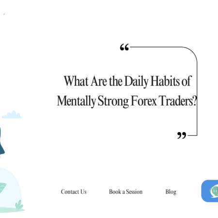 Daily Habits of Mentally Strong Forex Traders