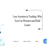 Loss Aversion in Trading: Why You Cut Winners and Hold Losers