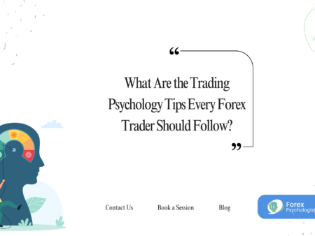 Trading Psychology Tips Every Forex Trader Should Follow